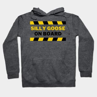 Silly Goose on Board | A Playful, Quirky And Dangerous Goose Illustration Hoodie